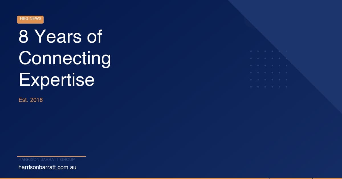 Harrison Barratt Group: 8 Years of Connecting Expertise Across Australia