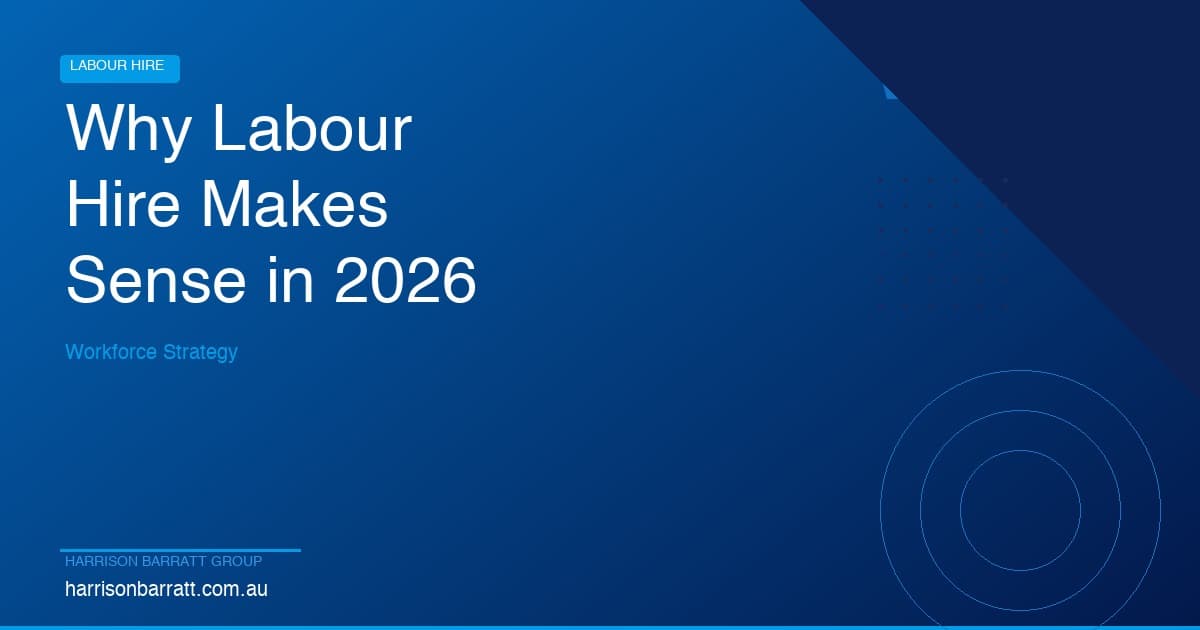 Why Labour Hire Makes Sense for Construction Companies in 2026